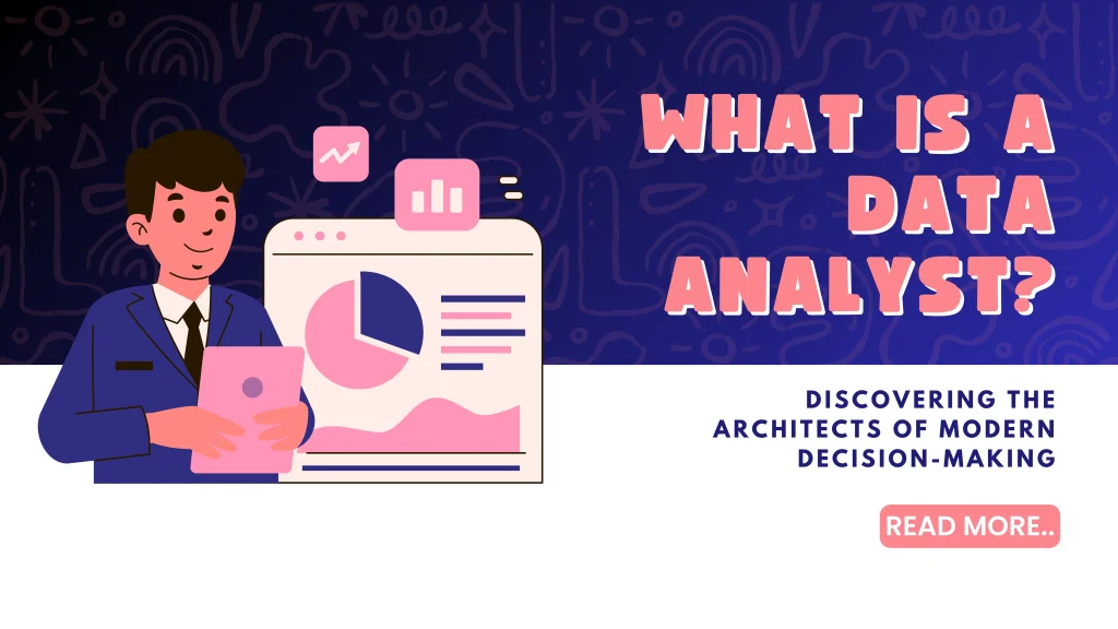 What is a Data Analyst? | Expert Libatech UK Career Insights